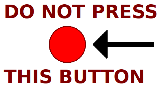 Do Not press this button